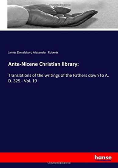 Ante-Nicene Christian library: