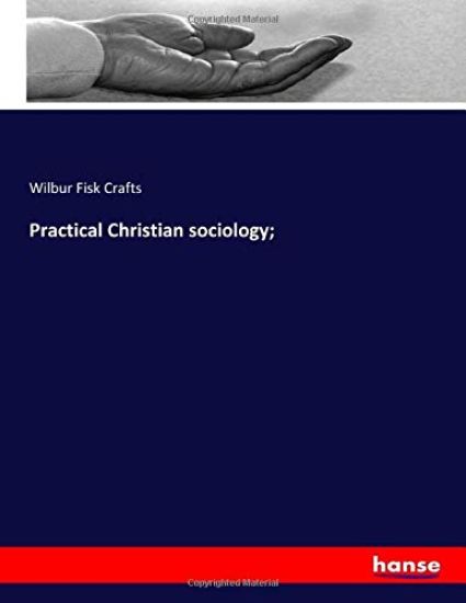 Practical Christian sociology;