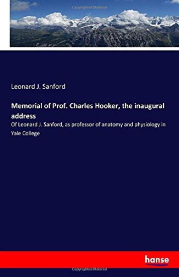 Memorial of Prof. Charles Hooker, the inaugural address