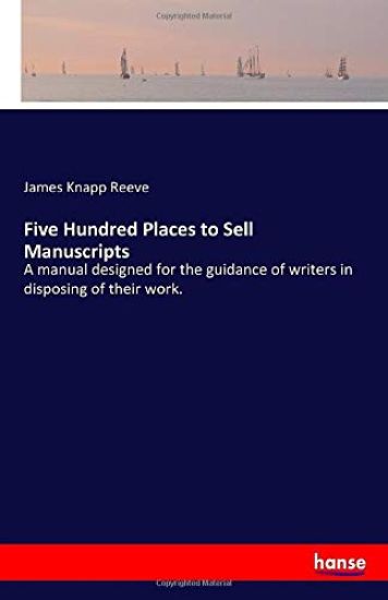 Five Hundred Places to Sell Manuscripts