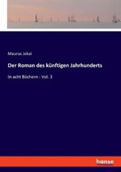 Der Roman des künftigen Jahrhunderts