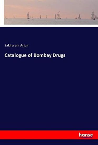 Catalogue of Bombay Drugs