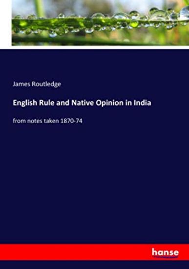 English Rule and Native Opinion in India