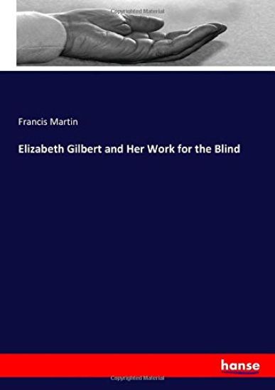Elizabeth Gilbert and Her Work for the Blind
