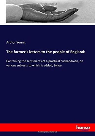 The farmer's letters to the people of England: