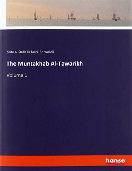 The Muntakhab Al-Tawarikh