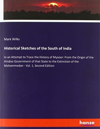 Historical Sketches of the South of India