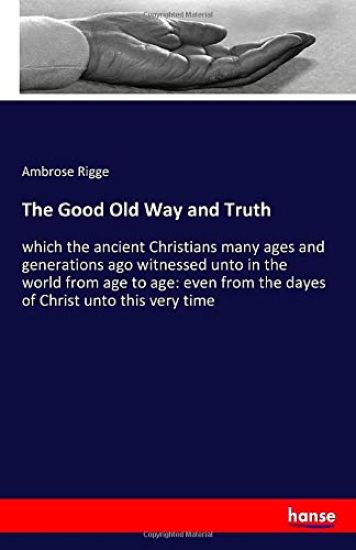 The Good Old Way and Truth