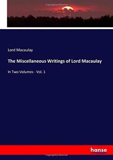 The Miscellaneous Writings of Lord Macaulay