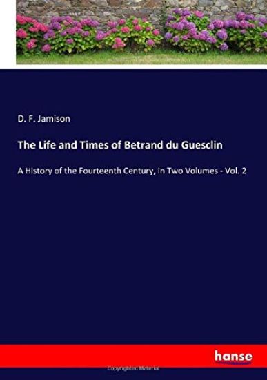 The Life and Times of Betrand du Guesclin