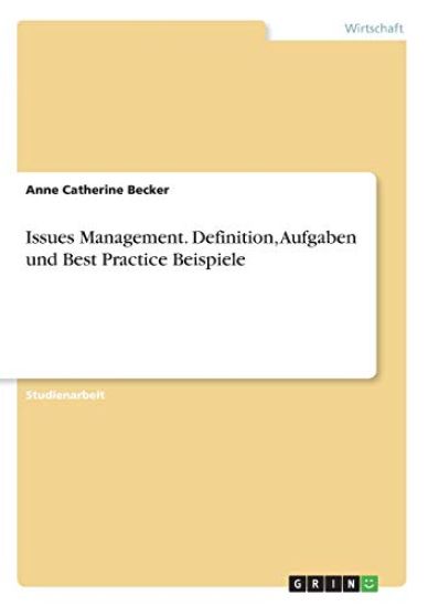 Issues Management. Definition, Aufgaben und Best Practice Beispiele
