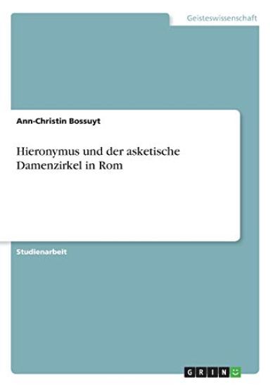 Hieronymus und der asketische Damenzirkel in Rom