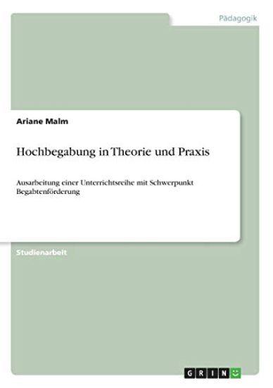 Hochbegabung in Theorie und Praxis