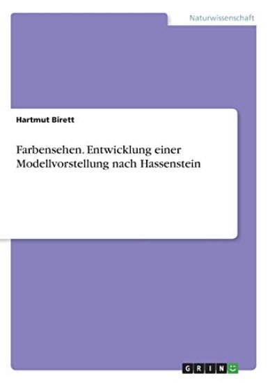 Farbensehen. Entwicklung einer Modellvorstellung nach Hassenstein