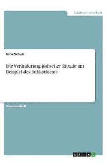 Die Veränderung jüdischer Rituale am Beispiel des Sukkotfestes