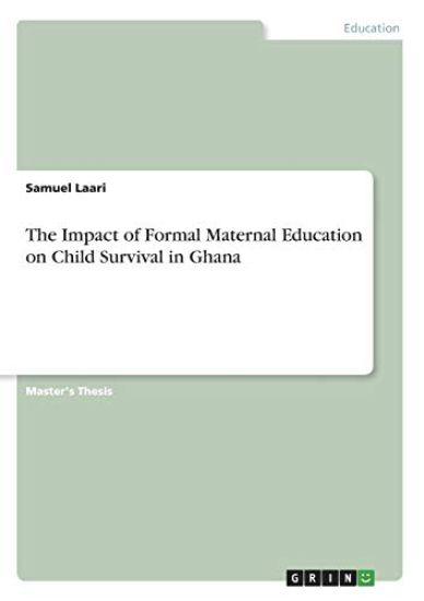 The Impact of Formal Maternal Education on Child Survival in Ghana