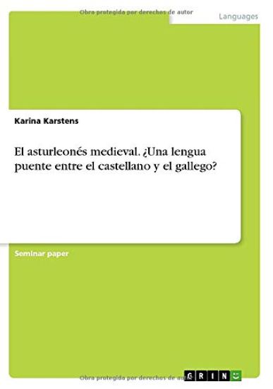 El asturleonés medieval. ¿Una lengua puente entre el castellano y el gallego?