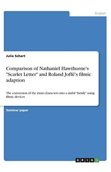 Comparison of Nathaniel Hawthorne's "Scarlet Letter" and Roland Joffé's filmic adaption