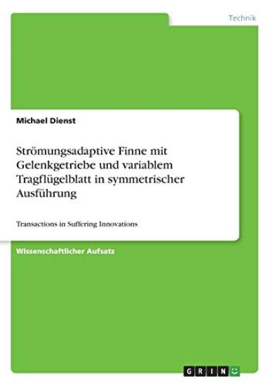 Strömungsadaptive Finne mit Gelenkgetriebe und variablem Tragflügelblatt in symmetrischer Ausführung