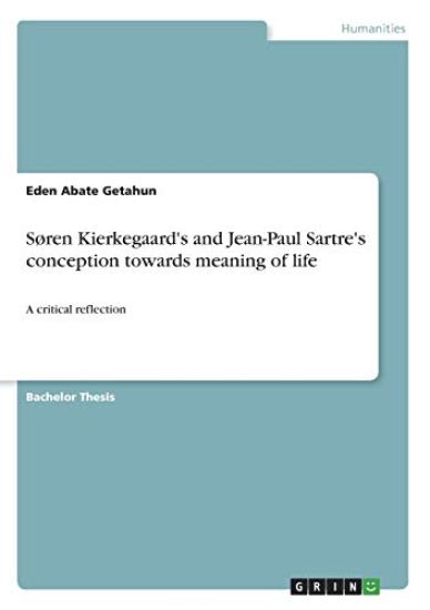 Søren Kierkegaard's and Jean-Paul Sartre's conception towards meaning of life