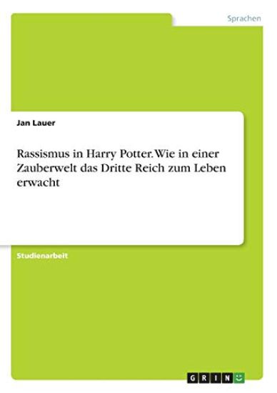 Rassismus in Harry Potter. Wie in einer Zauberwelt das Dritte Reich zum Leben erwacht