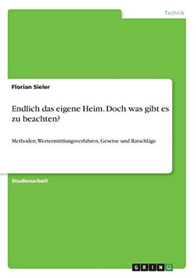 Endlich das eigene Heim. Doch was gibt es zu beachten?