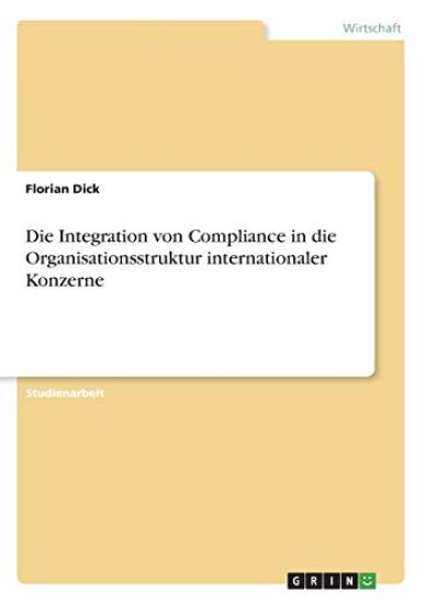 Die Integration von Compliance in die Organisationsstruktur internationaler Konzerne