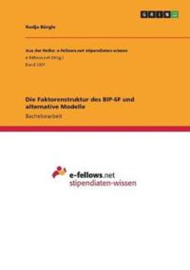 Die Faktorenstruktur des BIP-6F und alternative Modelle