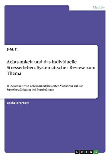 Achtsamkeit und das individuelle Stresserleben. Systematischer Review zum Thema