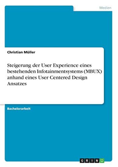 Steigerung der User Experience eines bestehenden Infotainmentsystems (MBUX) anhand eines User Centered Design Ansatzes