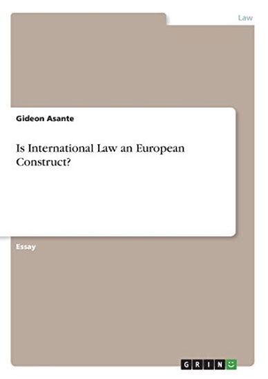 Is International Law an European Construct?