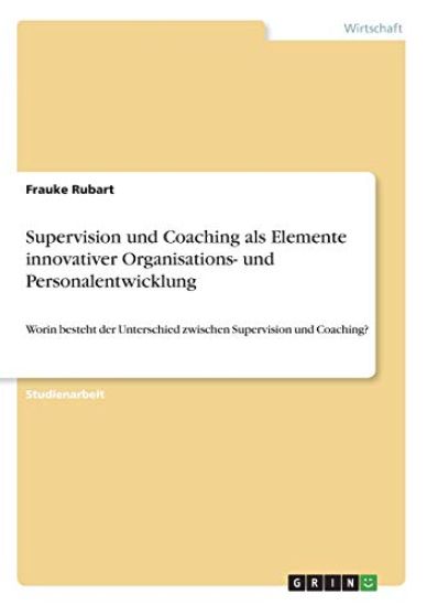 Supervision und Coaching als Elemente innovativer Organisations- und Personalentwicklung