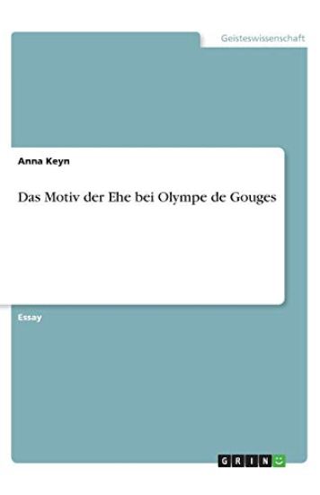 Das Motiv der Ehe bei Olympe de Gouges