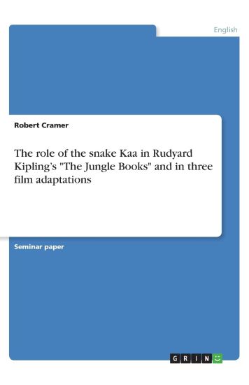 The role of the snake Kaa in Rudyard Kipling's "The Jungle Books" and in three film adaptations