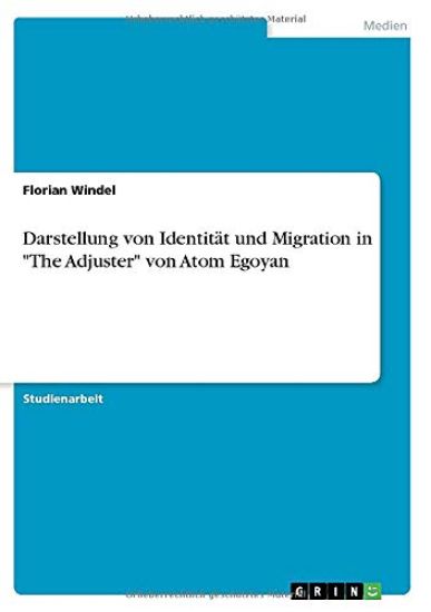 Darstellung von Identität und Migration in "The Adjuster" von Atom Egoyan