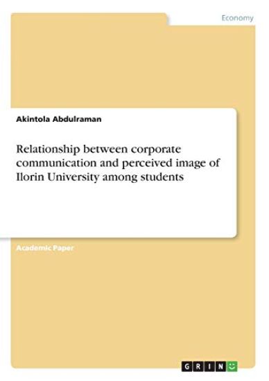 Relationship between corporate communication and perceived image of Ilorin University among students