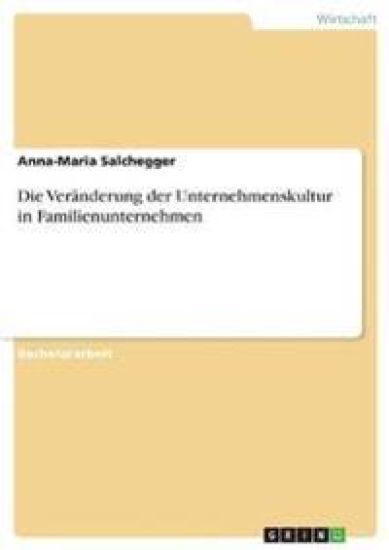 Die Veränderung der Unternehmenskultur in Familienunternehmen
