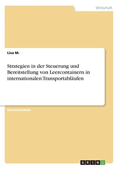 Strategien in der Steuerung und Bereitstellung  von Leercontainern in internationalen Transportabläufen