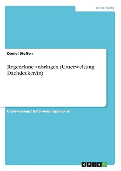 Regenrinne anbringen (Unterweisung Dachdecker/in)