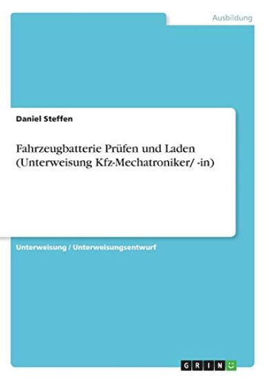 Fahrzeugbatterie Prüfen und Laden (Unterweisung Kfz-Mechatroniker/ -in)