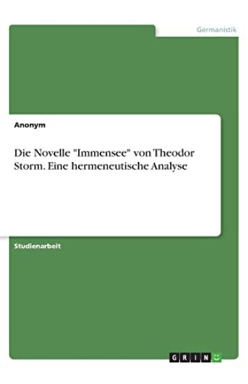 Die Novelle "Immensee" von Theodor Storm. Eine hermeneutische Analyse