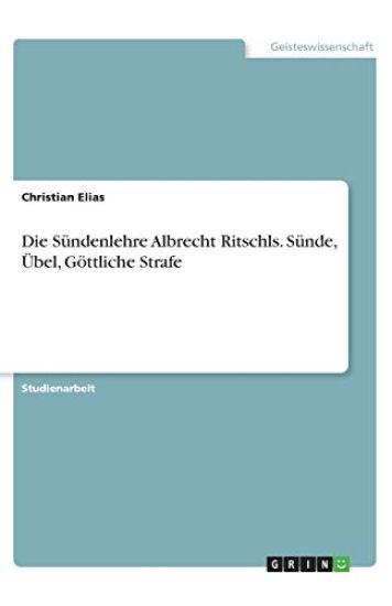 Die Sündenlehre Albrecht Ritschls. Sünde, Übel, Göttliche Strafe