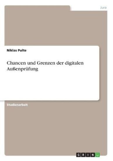 Chancen und Grenzen der digitalen Außenprüfung
