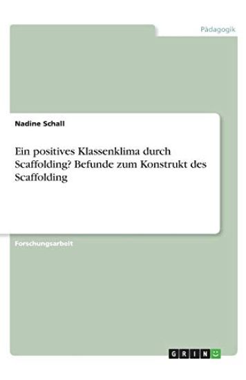 Ein positives Klassenklima durch Scaffolding? Befunde zum Konstrukt des Scaffolding