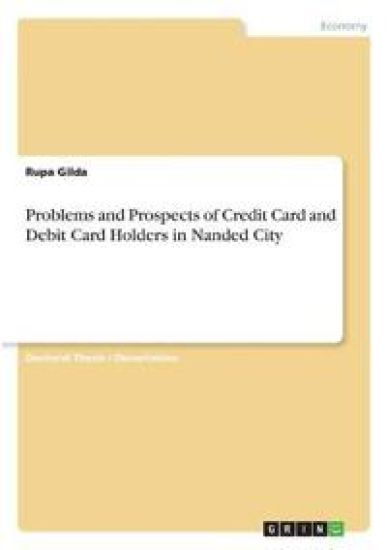 Problems and Prospects of Credit Card and Debit Card Holders in Nanded City