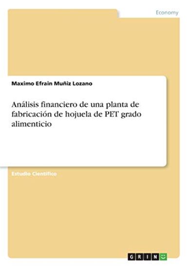 Análisis financiero de una planta de fabricación de hojuela de PET grado alimenticio