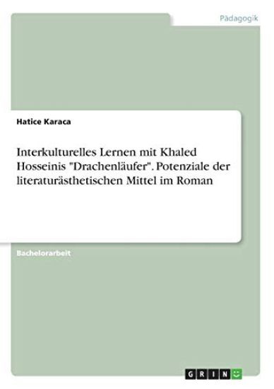 Interkulturelles Lernen mit Khaled Hosseinis "Drachenläufer". Potenziale der literaturästhetischen Mittel im Roman
