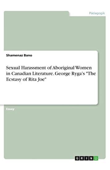 Sexual Harassment of Aboriginal Women in Canadian Literature. George Ryga's "The Ecstasy of Rita Joe"