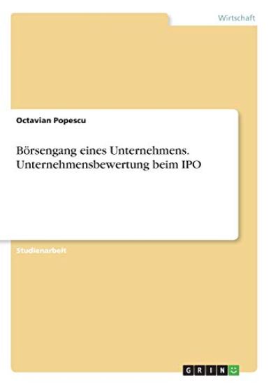 Börsengang eines Unternehmens. Unternehmensbewertung beim IPO