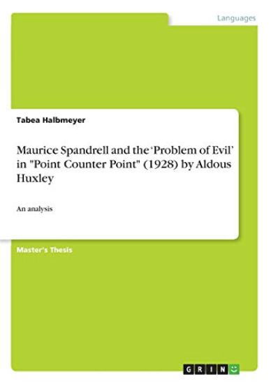 Maurice Spandrell and the 'Problem of Evil' in "Point Counter Point" (1928) by Aldous Huxley